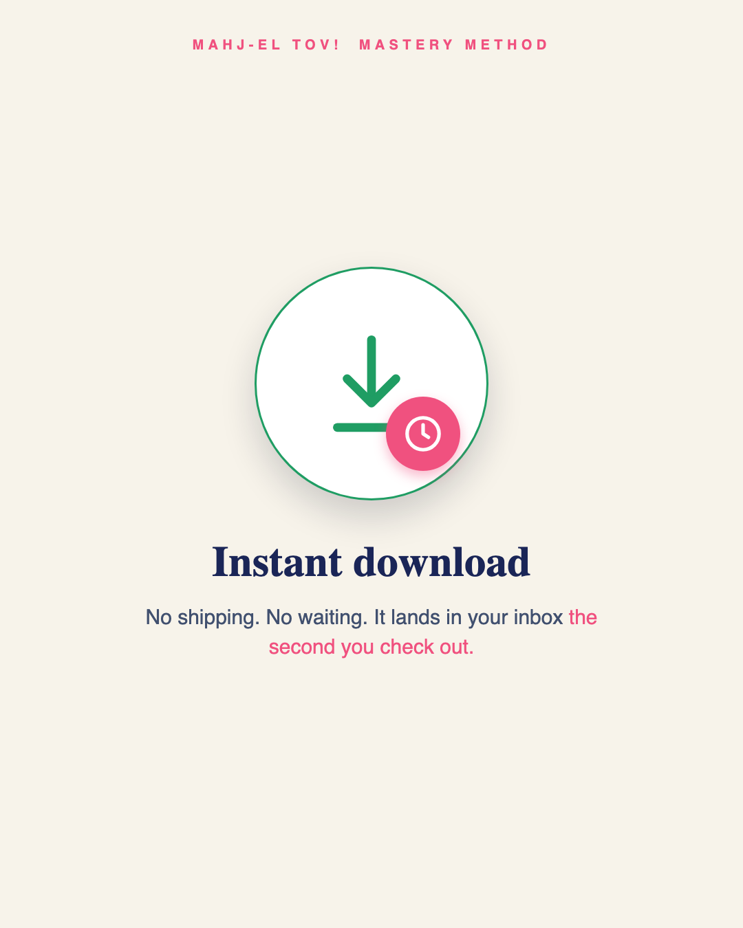 Instant download. No shipping, no waiting. It lands in your inbox the second you check out.
