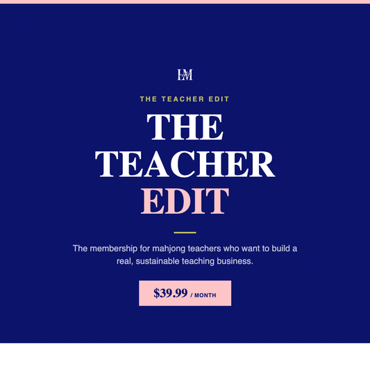 Teacher Edit, Monthly Membership and Resource Library for American Mahjong Teachers and Instructors